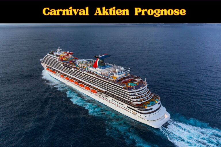 Carnival Aktie Prognose 2024, 2025, 2026 To 2030